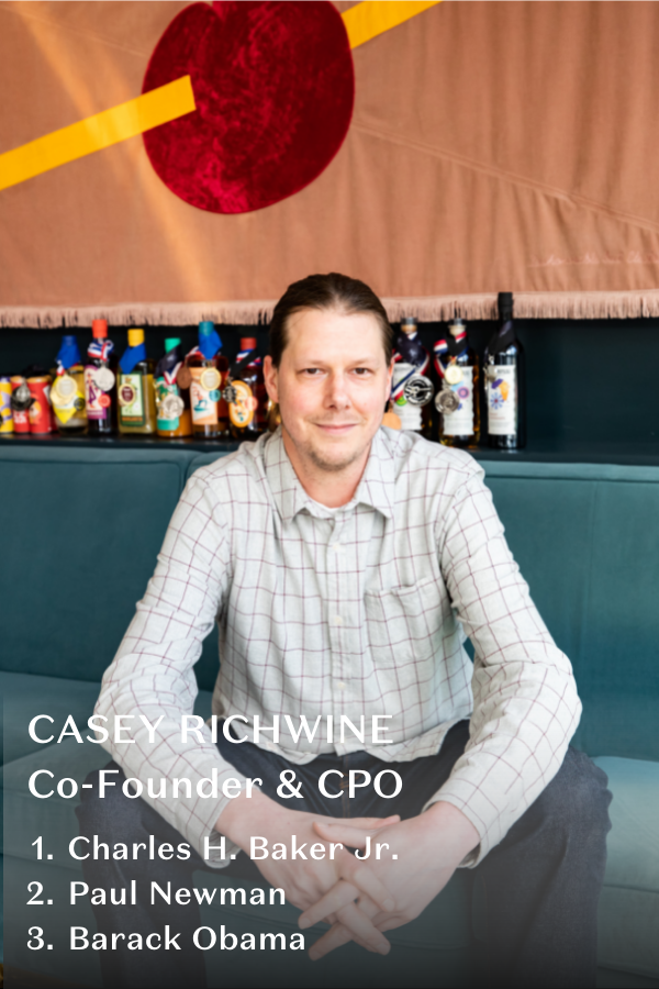 Our Co-Founder Casey would like to belly up to the bar with Charles H. Baker, Paul Newman, and Barack Obama